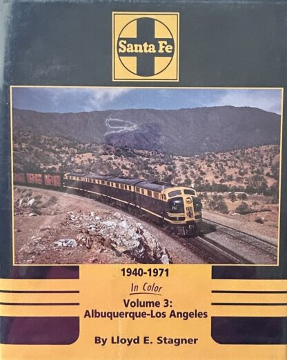 SANTA FE 1940-1971 In Color VOLUME 3: Albuquerque to Los Angeles