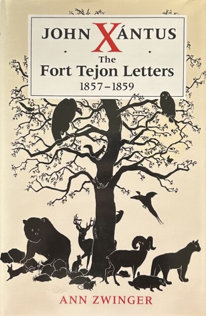 JOHN XANTUS: THE FORT TEJON LETTERS 1857-1859