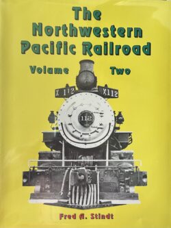 THE NORTHWESTERN PACIFIC RAILROAD Vol. 2 (1964-1985)