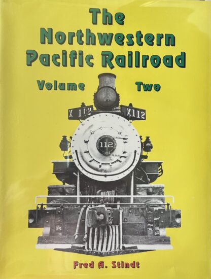 THE NORTHWESTERN PACIFIC RAILROAD Vol. 2 (1964-1985)