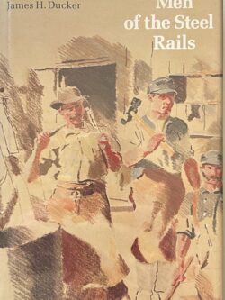 MEN OF THE STEEL RAILS - AT&SF RR Workers 1869-1900